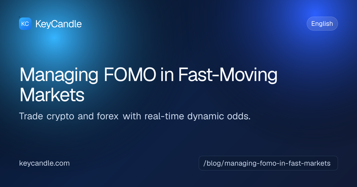 Managing FOMO in Fast-Moving Markets | KeyCandle